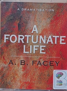 A Fortunate Life written by A.B. Facey performed by Full Cast ABC Radio Cast on Cassette (Abridged)